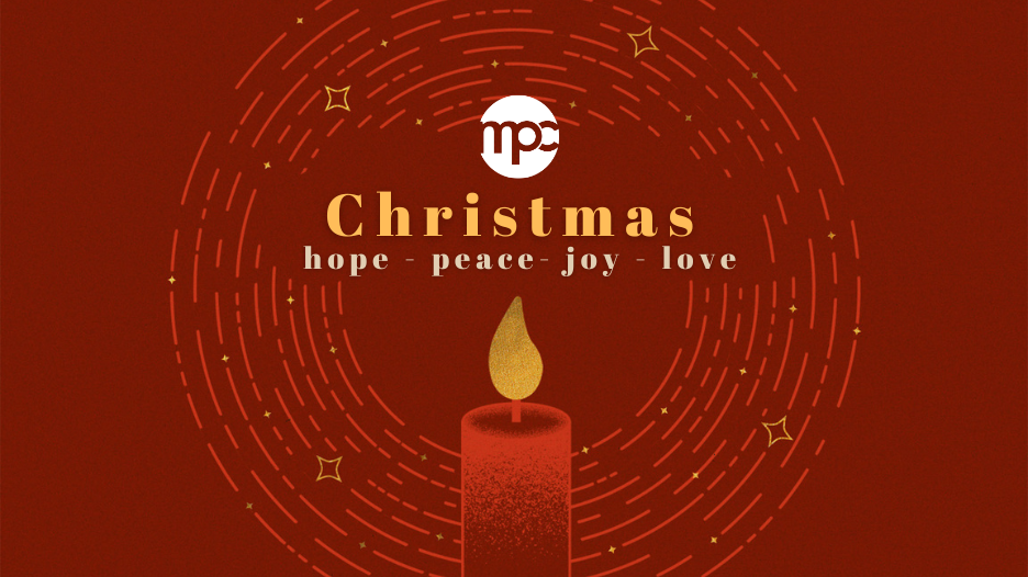 Christmas at MPC

We invite you to join us this season in reflecting on God's perfect gifts of hope, peace, joy and love—celebrating the birth of Jesus, the greatest gift of all! 

Click here to get all the MPC Christmas details.
